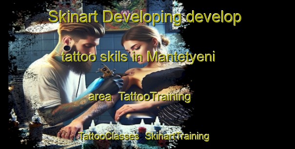 Skinart Developing develop tattoo skils in Mantetyeni area | TattooTraining | TattooClasses | SkinartTraining-South Africa