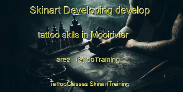 Skinart Developing develop tattoo skils in Mooirivier area | #TattooTraining #TattooClasses #SkinartTraining-South Africa