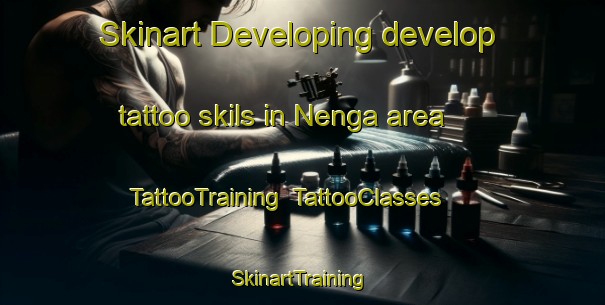 Skinart Developing develop tattoo skils in Nenga area | TattooTraining | TattooClasses | SkinartTraining-South Africa