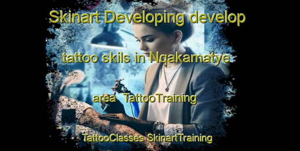 Skinart Developing develop tattoo skils in Nqakamatye area | #TattooTraining #TattooClasses #SkinartTraining-South Africa