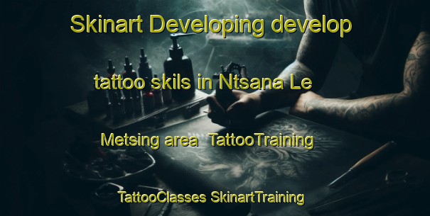 Skinart Developing develop tattoo skils in Ntsana Le Metsing area | #TattooTraining #TattooClasses #SkinartTraining-South Africa