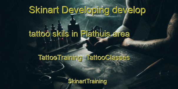 Skinart Developing develop tattoo skils in Plathuis area | TattooTraining | TattooClasses | SkinartTraining-South Africa