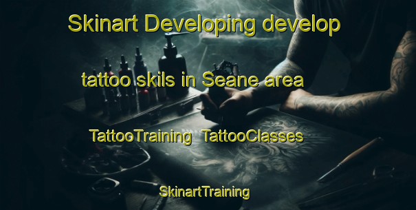 Skinart Developing develop tattoo skils in Seane area | TattooTraining | TattooClasses | SkinartTraining-South Africa