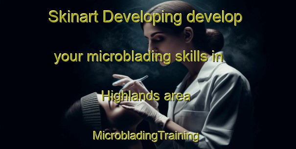 Skinart Developing develop your microblading skills in Highlands area | #MicrobladingTraining #MicrobladingClasses #SkinartTraining-South Africa