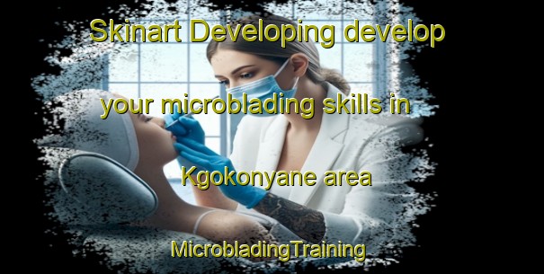 Skinart Developing develop your microblading skills in Kgokonyane area | #MicrobladingTraining #MicrobladingClasses #SkinartTraining-South Africa