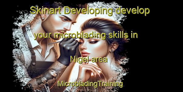 Skinart Developing develop your microblading skills in Nigel area | #MicrobladingTraining #MicrobladingClasses #SkinartTraining-South Africa