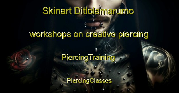 Skinart Ditlolamarumo workshops on creative piercing | #PiercingTraining #PiercingClasses #SkinartTraining-South Africa