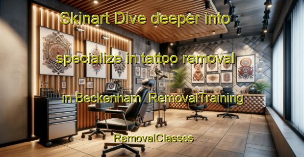 Skinart Dive deeper into specialize in tattoo removal in Beckenham | RemovalTraining | RemovalClasses | SkinartTraining-South Africa