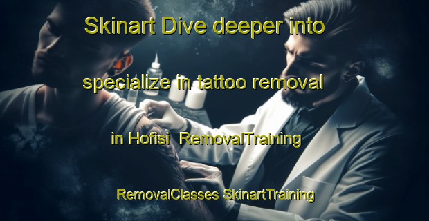 Skinart Dive deeper into specialize in tattoo removal in Hofisi | #RemovalTraining #RemovalClasses #SkinartTraining-South Africa