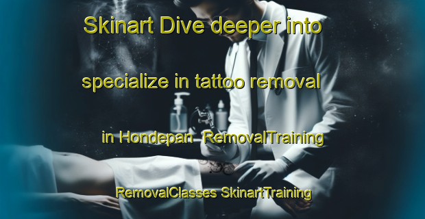 Skinart Dive deeper into specialize in tattoo removal in Hondepan | #RemovalTraining #RemovalClasses #SkinartTraining-South Africa