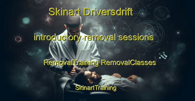 Skinart Driversdrift introductory removal sessions | #RemovalTraining #RemovalClasses #SkinartTraining-South Africa