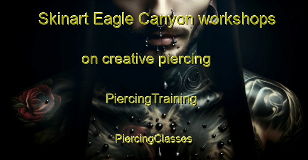 Skinart Eagle Canyon workshops on creative piercing | #PiercingTraining #PiercingClasses #SkinartTraining-South Africa