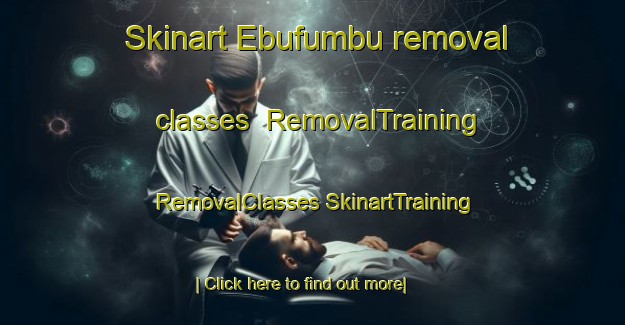 Skinart Ebufumbu removal classes | #RemovalTraining #RemovalClasses #SkinartTraining-South Africa