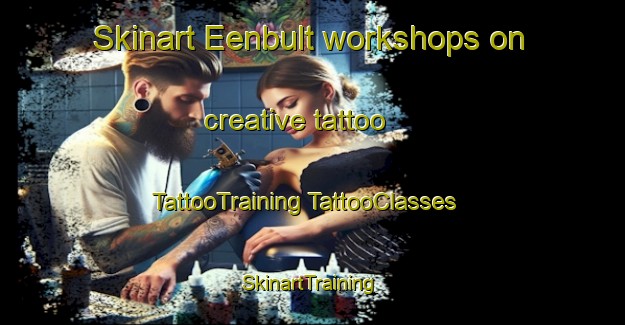 Skinart Eenbult workshops on creative tattoo | #TattooTraining #TattooClasses #SkinartTraining-South Africa