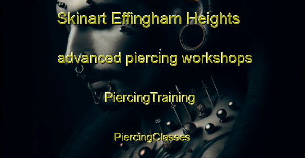 Skinart Effingham Heights advanced piercing workshops | #PiercingTraining #PiercingClasses #SkinartTraining-South Africa