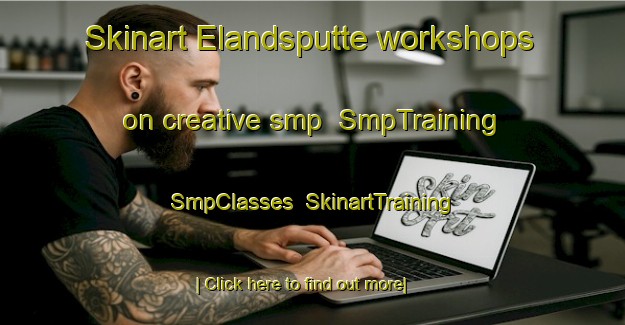Skinart Elandsputte workshops on creative smp | SmpTraining | SmpClasses | SkinartTraining-South Africa