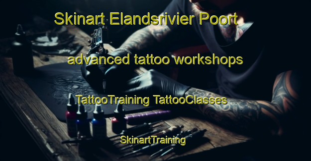 Skinart Elandsrivier Poort advanced tattoo workshops | #TattooTraining #TattooClasses #SkinartTraining-South Africa