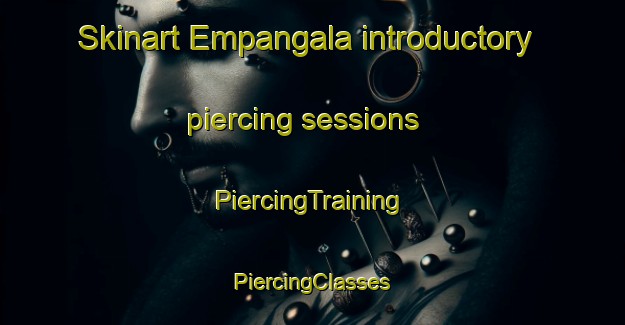 Skinart Empangala introductory piercing sessions | #PiercingTraining #PiercingClasses #SkinartTraining-South Africa