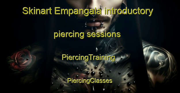 Skinart Empangala introductory piercing sessions | #PiercingTraining #PiercingClasses #SkinartTraining-South Africa