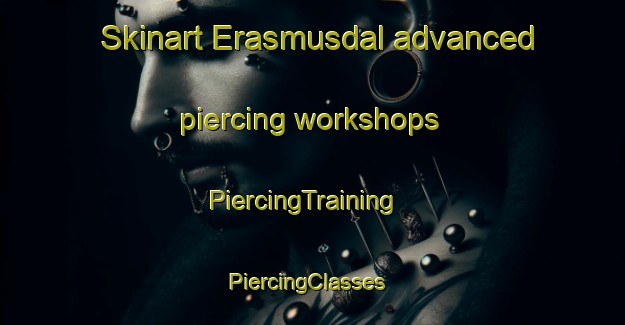 Skinart Erasmusdal advanced piercing workshops | PiercingTraining | PiercingClasses | SkinartTraining-South Africa