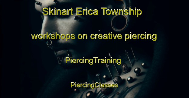 Skinart Erica Township workshops on creative piercing | #PiercingTraining #PiercingClasses #SkinartTraining-South Africa