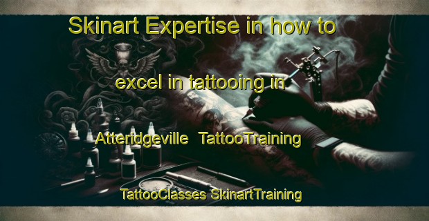 Skinart Expertise in how to excel in tattooing in Atteridgeville | #TattooTraining #TattooClasses #SkinartTraining-South Africa