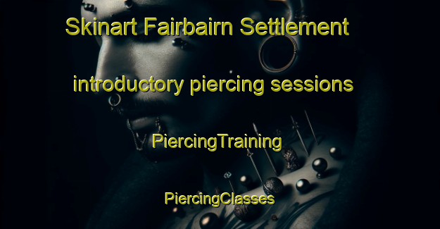 Skinart Fairbairn Settlement introductory piercing sessions | #PiercingTraining #PiercingClasses #SkinartTraining-South Africa