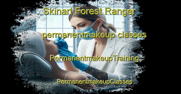 Skinart Forest Ranger permanentmakeup classes | #PermanentmakeupTraining #PermanentmakeupClasses #SkinartTraining-South Africa