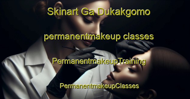 Skinart Ga Dukakgomo permanentmakeup classes | #PermanentmakeupTraining #PermanentmakeupClasses #SkinartTraining-South Africa