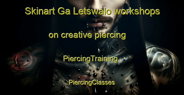 Skinart Ga Letswalo workshops on creative piercing | #PiercingTraining #PiercingClasses #SkinartTraining-South Africa