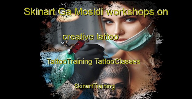 Skinart Ga Mosidi workshops on creative tattoo | #TattooTraining #TattooClasses #SkinartTraining-South Africa