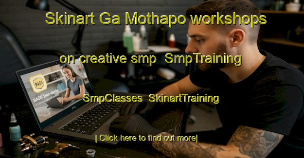 Skinart Ga Mothapo workshops on creative smp | SmpTraining | SmpClasses | SkinartTraining-South Africa