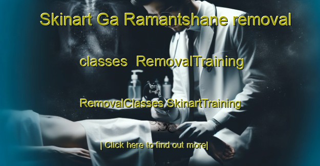 Skinart Ga Ramantshane removal classes | #RemovalTraining #RemovalClasses #SkinartTraining-South Africa