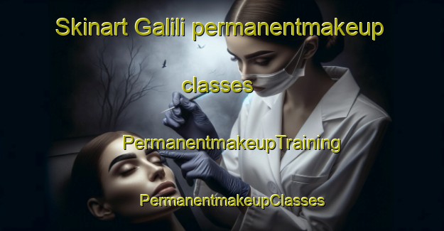 Skinart Galili permanentmakeup classes | #PermanentmakeupTraining #PermanentmakeupClasses #SkinartTraining-South Africa