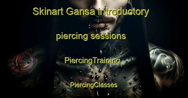 Skinart Gansa introductory piercing sessions | #PiercingTraining #PiercingClasses #SkinartTraining-South Africa