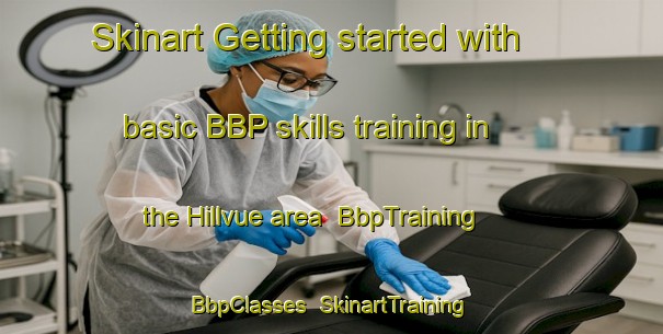 Skinart Getting started with basic BBP skills training in the Hillvue area | BbpTraining | BbpClasses | SkinartTraining-South Africa