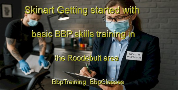 Skinart Getting started with basic BBP skills training in the Roodebult area | BbpTraining | BbpClasses | SkinartTraining-South Africa