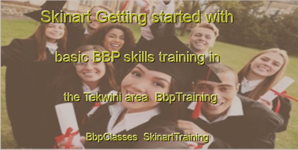 Skinart Getting started with basic BBP skills training in the Tekwini area | BbpTraining | BbpClasses | SkinartTraining-South Africa