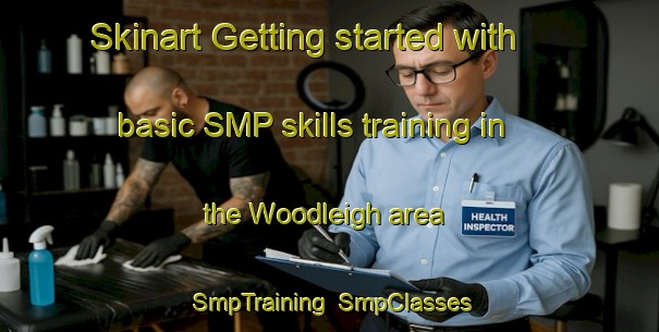 Skinart Getting started with basic SMP skills training in the Woodleigh area | SmpTraining | SmpClasses | SkinartTraining-South Africa