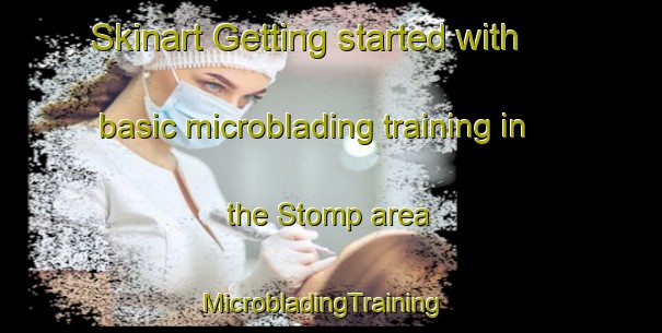 Skinart Getting started with basic microblading training in the Stomp area | MicrobladingTraining | MicrobladingClasses | SkinartTraining-South Africa