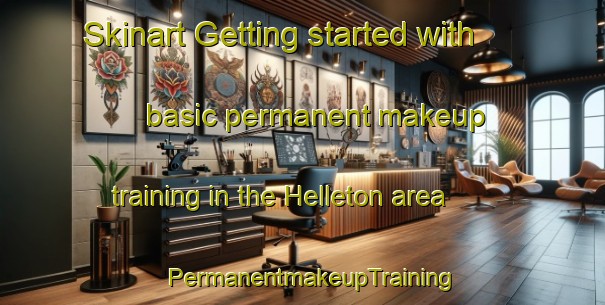 Skinart Getting started with basic permanent makeup training in the Helleton area | PermanentmakeupTraining | PermanentmakeupClasses | SkinartTraining-South Africa