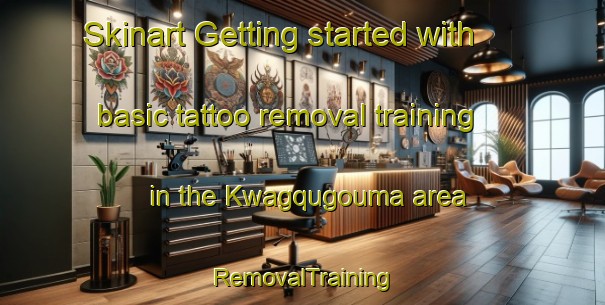Skinart Getting started with basic tattoo removal training in the Kwagqugouma area | RemovalTraining | RemovalClasses | SkinartTraining-South Africa