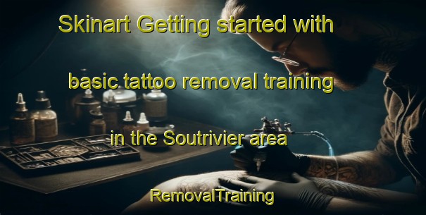 Skinart Getting started with basic tattoo removal training in the Soutrivier area | RemovalTraining | RemovalClasses | SkinartTraining-South Africa