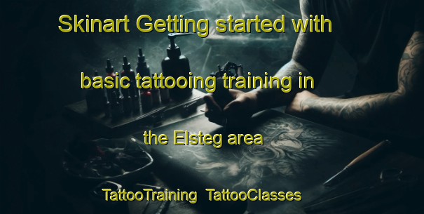 Skinart Getting started with basic tattooing training in the Elsteg area | TattooTraining | TattooClasses | SkinartTraining-South Africa