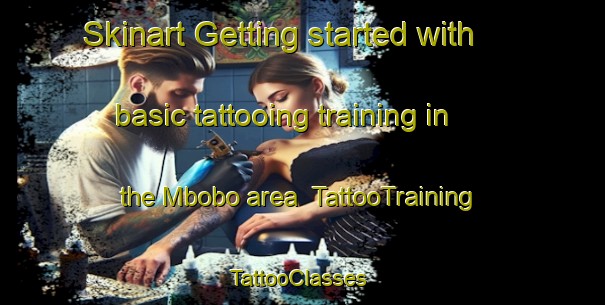 Skinart Getting started with basic tattooing training in the Mbobo area | TattooTraining | TattooClasses | SkinartTraining-South Africa