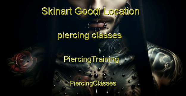 Skinart Goodi Location piercing classes | #PiercingTraining #PiercingClasses #SkinartTraining-South Africa