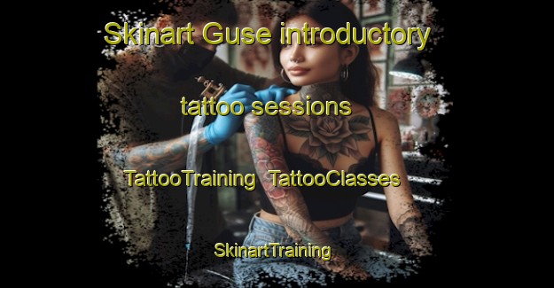 Skinart Guse introductory tattoo sessions | TattooTraining | TattooClasses | SkinartTraining-South Africa