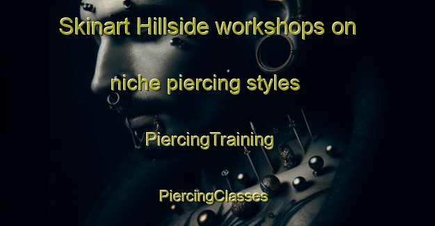 Skinart Hillside workshops on niche piercing styles | PiercingTraining | PiercingClasses | SkinartTraining-South Africa