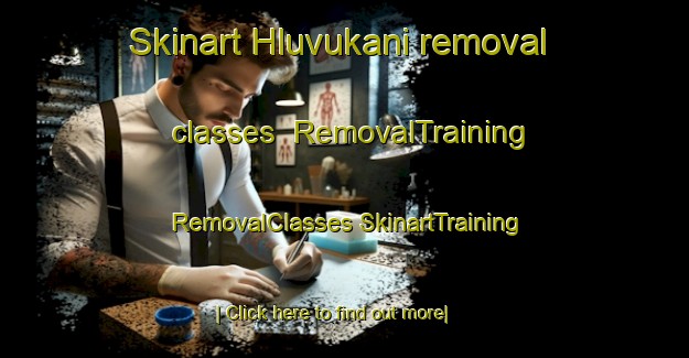 Skinart Hluvukani removal classes | #RemovalTraining #RemovalClasses #SkinartTraining-South Africa