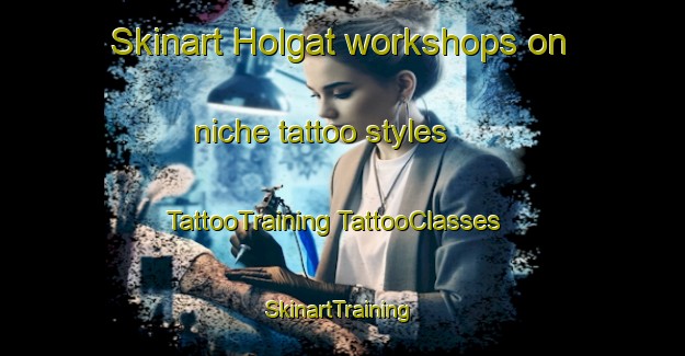 Skinart Holgat workshops on niche tattoo styles | #TattooTraining #TattooClasses #SkinartTraining-South Africa